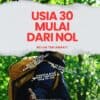 EBOOK - USIA 30 MULAI DARI NOL, BELUM TERLAMBAT