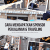 CARA MENDAPATKAN SPONSOR PERJALANAN & TRAVELING